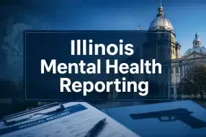 Illinois Mental Health Reporting and Its Impact on Gun Rights