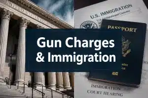 Gun Charges and Immigration Consequences: What Non-Citizens Need to Know